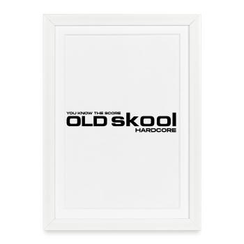 Old Skool Hardcore You Know The Score (Logo noir) - Affiche encadrée (27 × 37 cm) - blanc - Devant