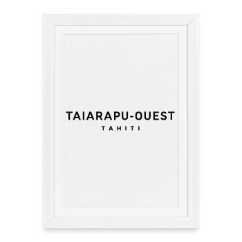 Taiarapu West Tahiti Typography - Framed poster (27 × 37 cm) - white - Front