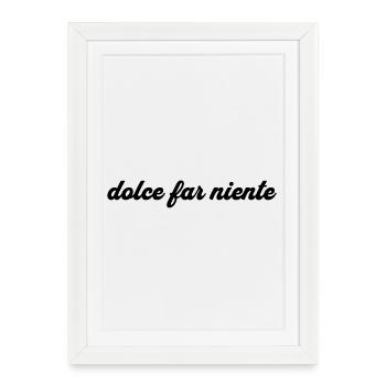 Dolce Far Niente (Sunship) - Gerahmtes Poster (27 × 37 cm) - Weiß - Vorne