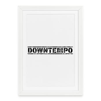 Downtempo - Framed poster (27 × 37 cm) - white - Front