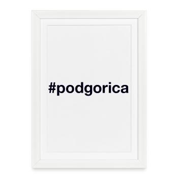 Podgorica Montenegro Hashtag - Affiche encadrée (27 × 37 cm) - blanc - Devant