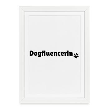 Dogfluencerin - Affiche encadrée (27 × 37 cm) - blanc - Devant