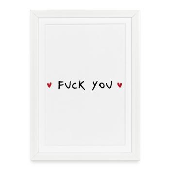 Va te faire foutre - Affiche encadrée (27 × 37 cm) - blanc - Devant