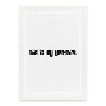 Learning shirt - Framed poster (27 × 37 cm) - white - Front