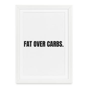 FAT OVER CARBS | Carnivore T-Shirt | High Fat Life - Framed poster (27 × 37 cm) - white - Front
