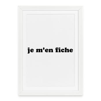 tshirt je m'en fiche humour idée cadeau - Affiche encadrée (27 × 37 cm) - blanc - Devant