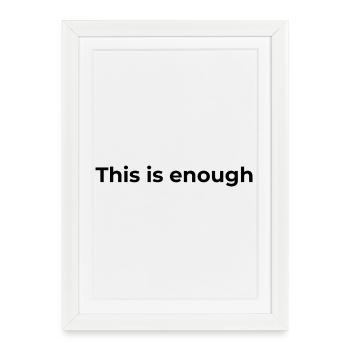 Don d’affirmation | Ça suffit - Affiche encadrée (27 × 37 cm) - blanc - Devant