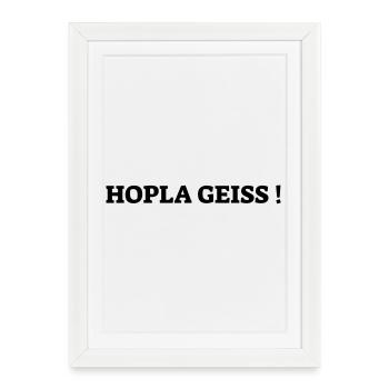 Hopla Geiss! - Framed poster (27 × 37 cm) - white - Front
