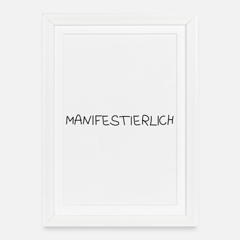 Manifestierlich - Gerahmtes Poster (27 × 37 cm) - Weiß