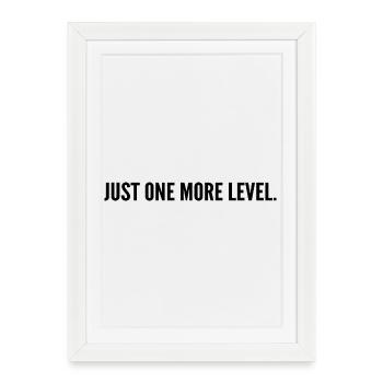 Just One More Level - Framed poster (27 × 37 cm) - white - Front