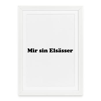 Mir_Sin_Elsasser - Affiche encadrée (27 × 37 cm) - blanc - Devant