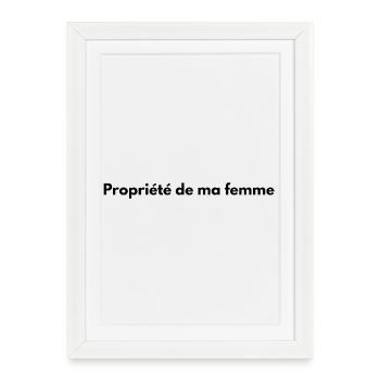 Propriété de ma femme - Affiche encadrée (27 × 37 cm) - blanc - Devant