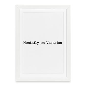 Mentalement absent - Citation drôle de vacances - Affiche encadrée (27 × 37 cm) - blanc - Devant