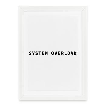 SYSTEM OVERLOAD - Framed poster (27 × 37 cm) - white - Front