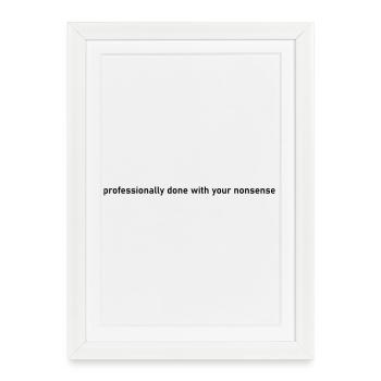 Assez professionnellement fait avec tes bêtises - Affiche encadrée (27 × 37 cm) - blanc - Devant