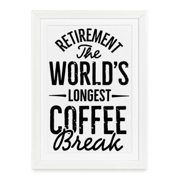 Retirement the world's longest coffee break - Framed poster (27 × 37 cm) - white - Front
