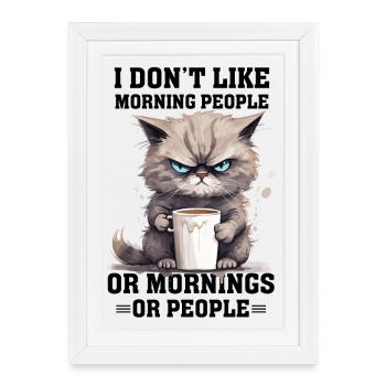 Je n’aime pas les gens du matin Café de chat - Affiche encadrée (27 × 37 cm) - blanc - Devant