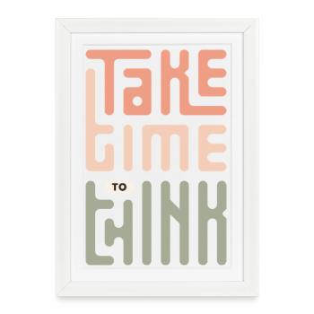 Take Time To Think - Framed poster (27 × 37 cm) - white - Front