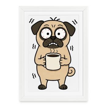 Dog Pug Coffee Monday Morning Caffeine Cartoon - Framed poster (27 × 37 cm) - white - Front