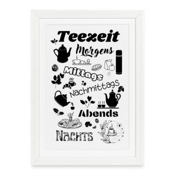 Teezeit ist zu jeder Tageszeit Tee trinken Sprüche - Gerahmtes Poster (27 × 37 cm) - Weiß - Vorne
