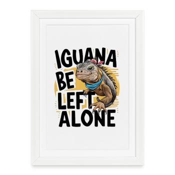 Iguana Be Left Alone - Framed poster (27 × 37 cm) - white - Front
