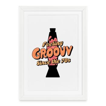 Feeling Groovy - Depuis les années 70 - Affiche encadrée (27 × 37 cm) - blanc - Devant