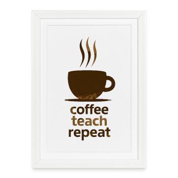 Café, Enseigner, Répéter - Affiche encadrée (27 × 37 cm) - blanc - Devant