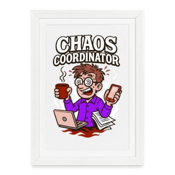 Chaos under control – somehow. - Framed poster (27 × 37 cm) - white - Front