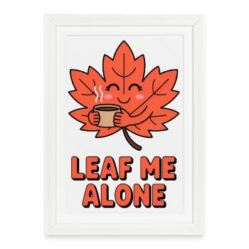 Leaf me Alone - T-Shirt drôle d’automne - Affiche encadrée (27 × 37 cm) - blanc - Devant