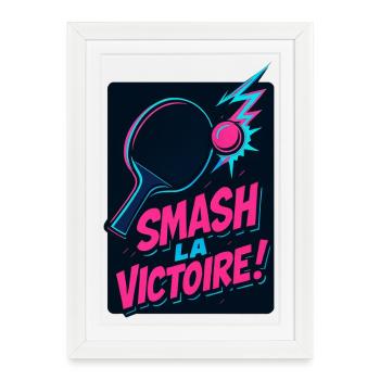Smash la victoire ! Ping Pong - Affiche encadrée (27 × 37 cm) - blanc - Devant