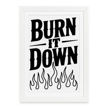 Burn it Down - Framed poster (27 × 37 cm) - white - Front