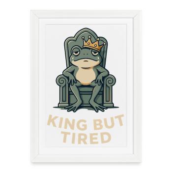 Roi Grenouille : Fatigue royale - Affiche encadrée (27 × 37 cm) - blanc - Devant