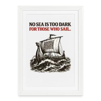 No Sea Is Too Dark Viking Ship Stoic Mindset Gift - Framed poster (27 × 37 cm) - white - Front