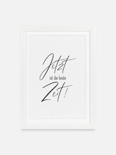 Jetzt ist die beste Zeit - Motivation Anfang - Gerahmtes Poster (27 × 37 cm) - Weiß