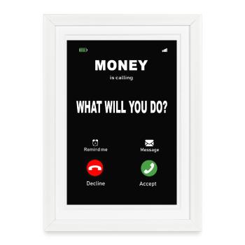 L’argent m’appelle – que ferez-vous ? - Affiche encadrée (27 × 37 cm) - blanc - Devant
