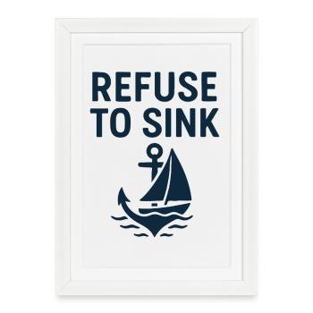 Refuser de couler – Voile Skipper Anchor Sea Say - Affiche encadrée (27 × 37 cm) - blanc - Devant
