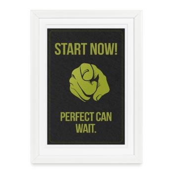 Commence maintenant. La perfection peut attendre. - Affiche encadrée (27 × 37 cm) - blanc - Devant