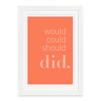 Typography Poster Would Could Should Did - Framed poster (27 × 37 cm) - white - Front