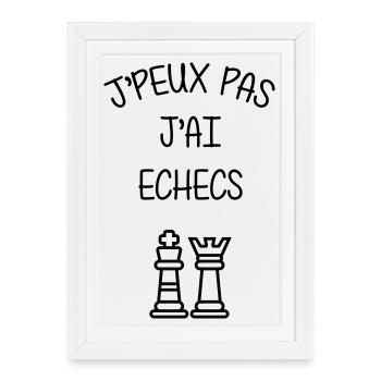 J'peux pas J'ai Échecs Humour Club - Affiche encadrée (27 × 37 cm) - blanc - Devant