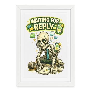 Waiting for Reply Funny Skeleton Phone Shirt - Framed poster (27 × 37 cm) - white - Front