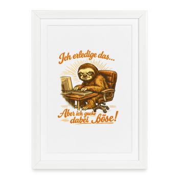 Ich mach das aber ich gucke dabei böse sloth - Gerahmtes Poster (27 × 37 cm) - Weiß - Vorne