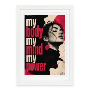 mon corps, mon esprit, mon pouvoir. - Affiche encadrée (27 × 37 cm) - blanc - Devant