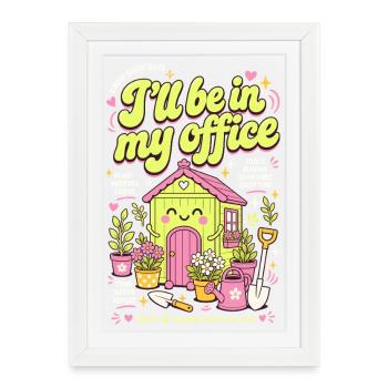 Je vais être dans mon bureau Jardinage bio - Affiche encadrée (27 × 37 cm) - blanc - Devant