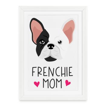 Français Bulldog - Frenchie Mom - Affiche encadrée (27 × 37 cm) - blanc - Devant
