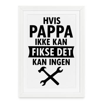 Si papa ne peut pas le réparer, personne ne le pourra. - Affiche encadrée (27 × 37 cm) - blanc - Devant