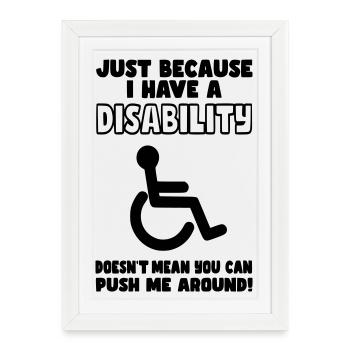 Même si j’ai un handicap, le fauteuil roulant ne pousse pas* - Affiche encadrée (27 × 37 cm) - blanc - Devant
