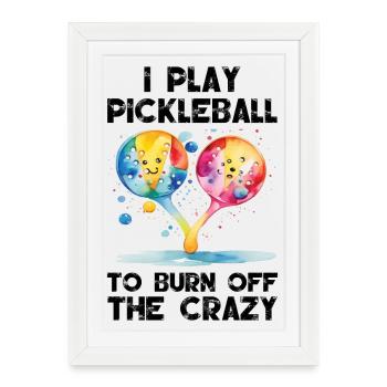 Je joue au pickleball pour brûler les fous - Affiche encadrée (27 × 37 cm) - blanc - Devant