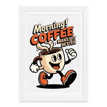 Le café du matin te rend meilleur - Affiche encadrée (27 × 37 cm) - blanc - Devant