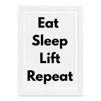 Eat, sleep, lift, repeat - Framed poster (27 × 37 cm) - white - Front