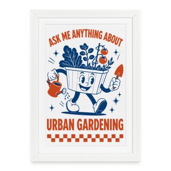 Demandez-moi tout ce que vous voulez sur le jardinage urbain - Affiche encadrée (27 × 37 cm) - blanc - Devant